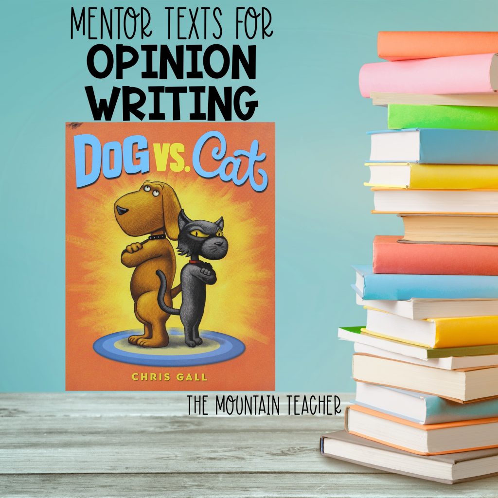 Mentor texts for opinion writing - dog vs cat