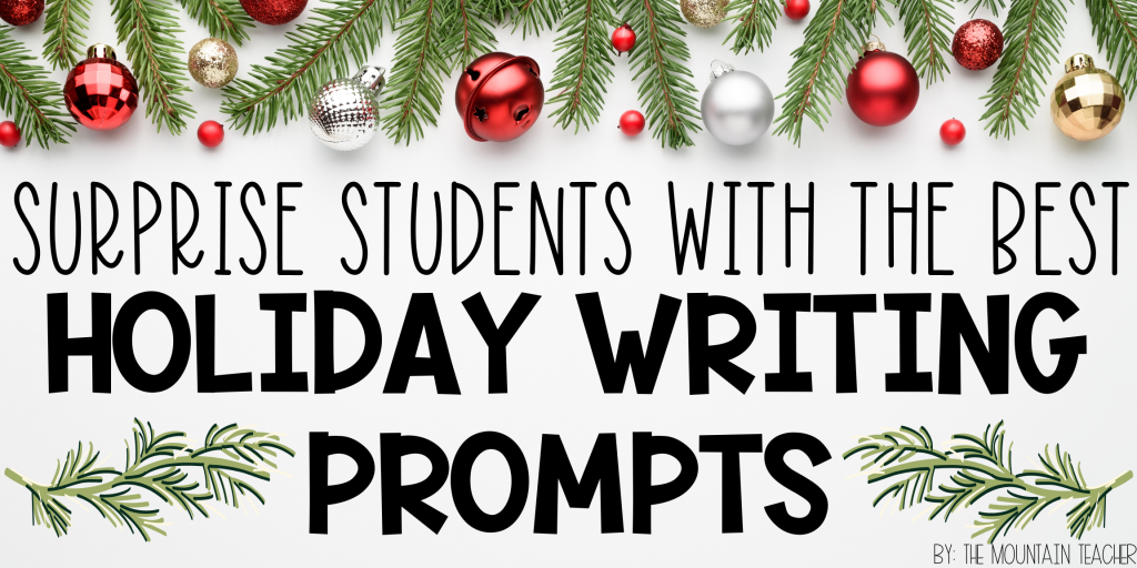 Surprise Students with the Best Holiday and Christmas Writing Prompts